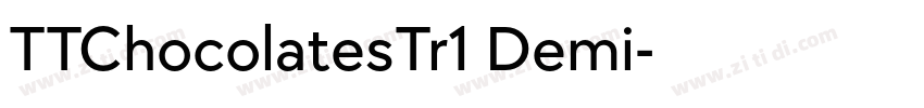 TTChocolatesTr1 Demi字体转换